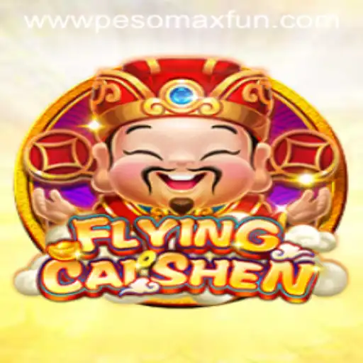Exploring the Exciting World of FlyingCaiShen with PESOMAXFUN